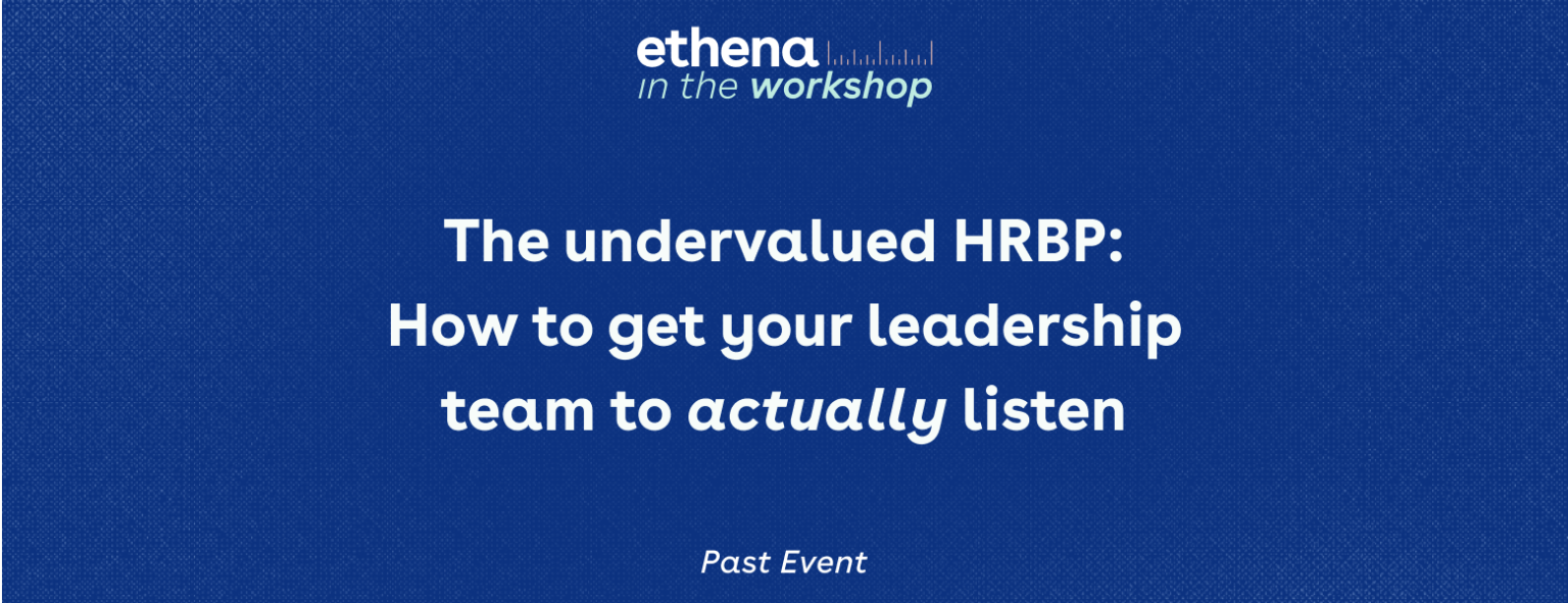 Undervalued Hrbp How To Get Your Leadership Team To Actually Listen Ethena 